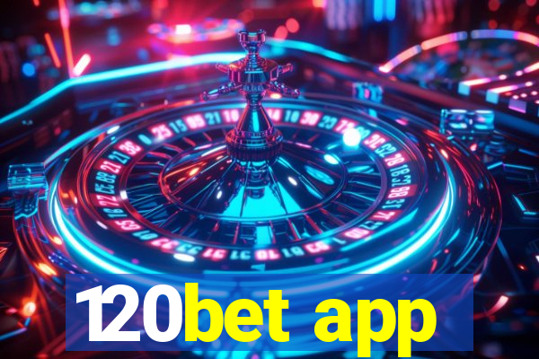 120bet app